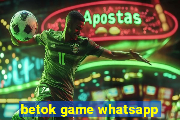 betok game whatsapp